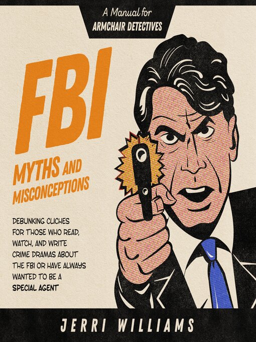 Title details for FBI Myths and Misconceptions by Jerri Williams - Available